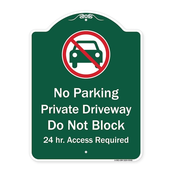 No Parking Private Driveway Do Not Block 24 Hour Access Required Alum Sign, 24" x 18", GW-1824-9948
